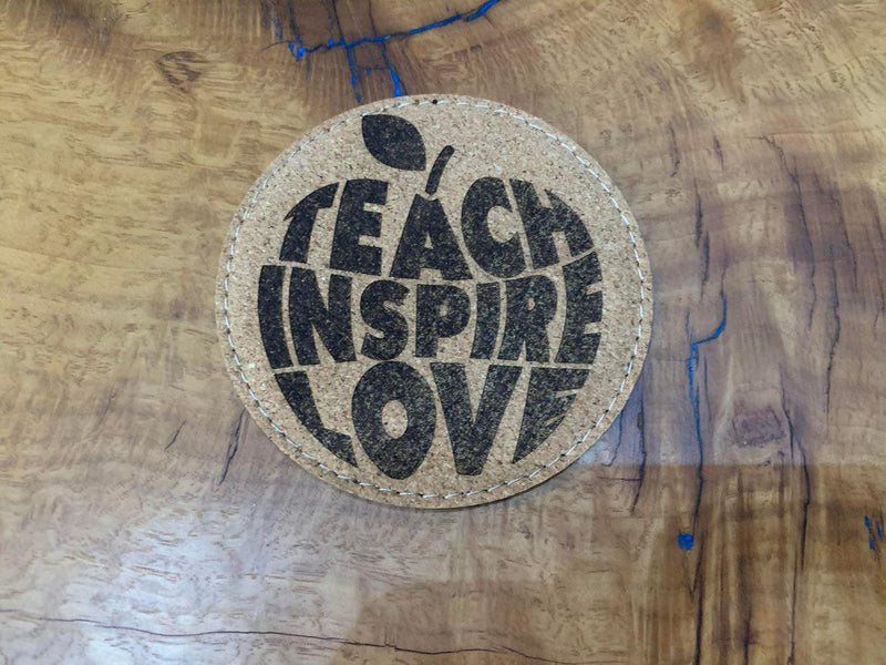 Teach Inspire Love Cork Coaster